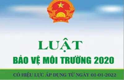 Quốc hội thông qua Luật Bảo vệ môi trường, có hiệu lực thi hành từ ngày 01/01/2022